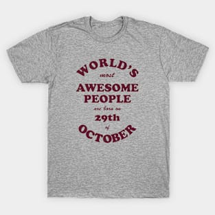 World's Most Awesome People are born on 29th of October T-Shirt